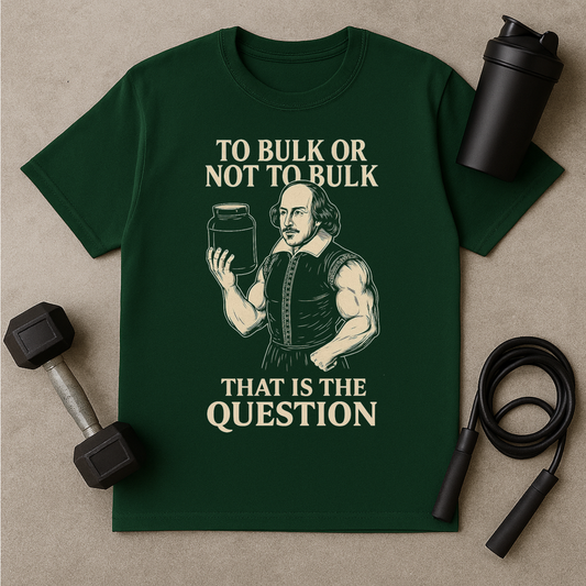 To Bulk Or Not To Bulk T-Shirt